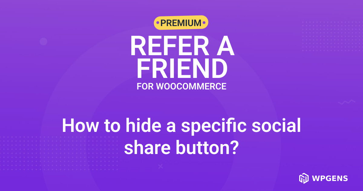 How to hide a specific social share button? - Refer a Friend for ...
