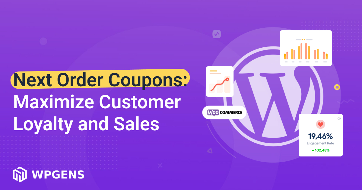 Next Order Coupons Maximize Customer Loyalty and Sales